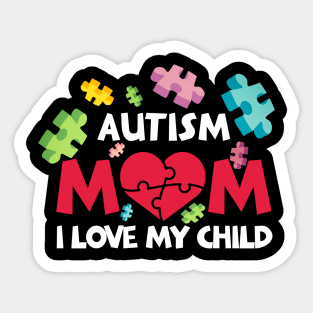 Autism Mom I Love My Child With Autism Sticker